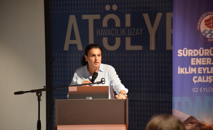TRABZON’UN İKLİM VE ENERJİ GELECEĞİ İÇİN YENİ YOL HARİTASI HAZIRLANIYOR