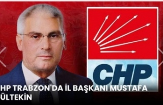 CHP TRABZON'DA İL BAŞKANI MUSTAFA GÜLTEKİN
